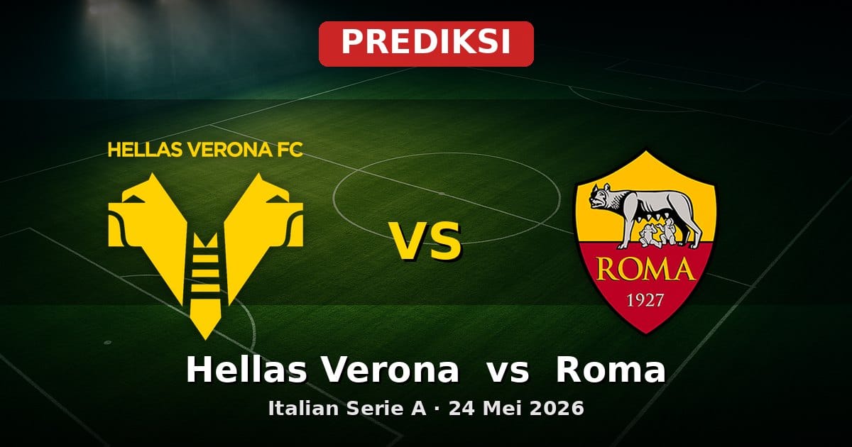 Prediksi Hellas Verona vs Roma: Laga Seru Serie A 24 Mei 2026
