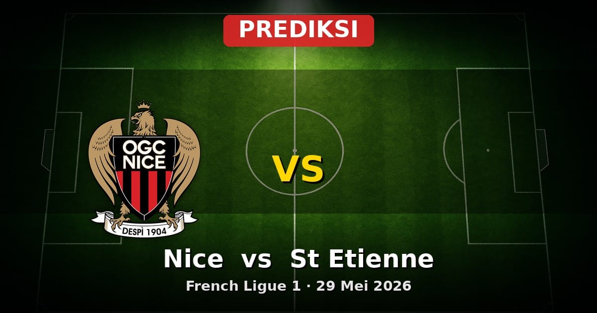 Prediksi Nice vs St Etienne Ligue 1 29 Mei 2026: Duel Penting Akhir Musim