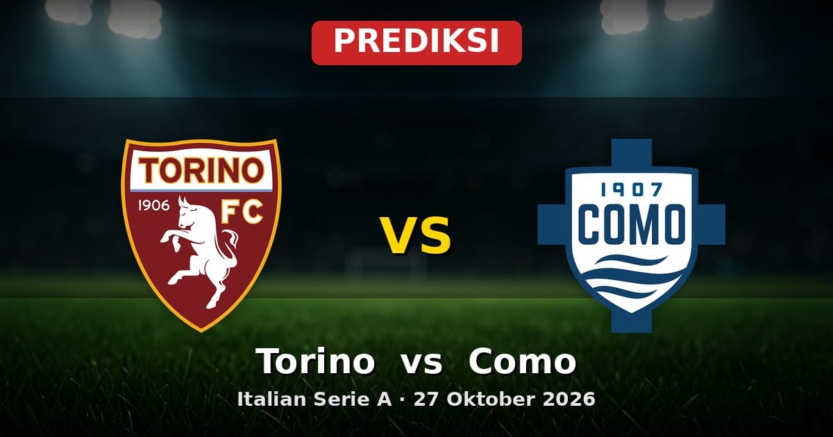 Prediksi Torino vs Como: Laga Krusial Serie A 27 Oktober 2026