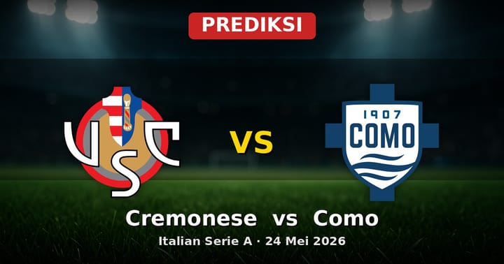 Prediksi Cremonese vs Como: Duel Krusial Serie A 24 Mei 2026