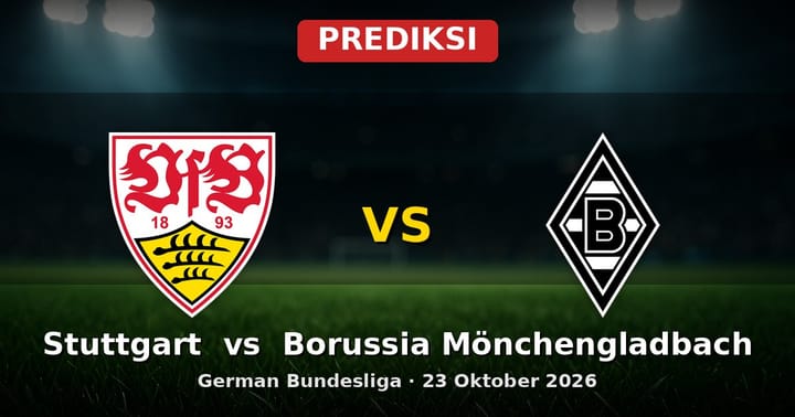 Prediksi Stuttgart vs Borussia Mönchengladbach Bundesliga 23 Oktober 2026